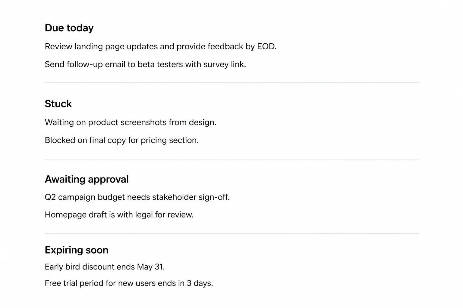 The daily standup output, listing what is due today, what is stuck, what is awaiting approval, and what is about to expire.